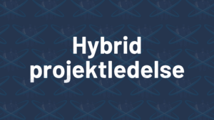 hybrid projektledelse